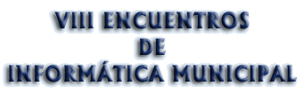 VIII Encuentros de Informtica Municipal