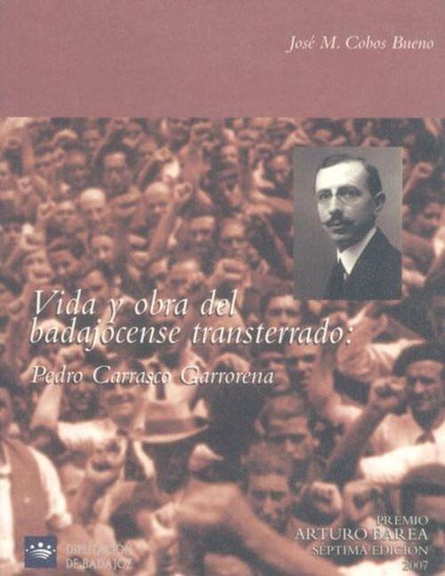 Vida y obra del badajocense transterrado: Pedro Carrrasco Garrorena