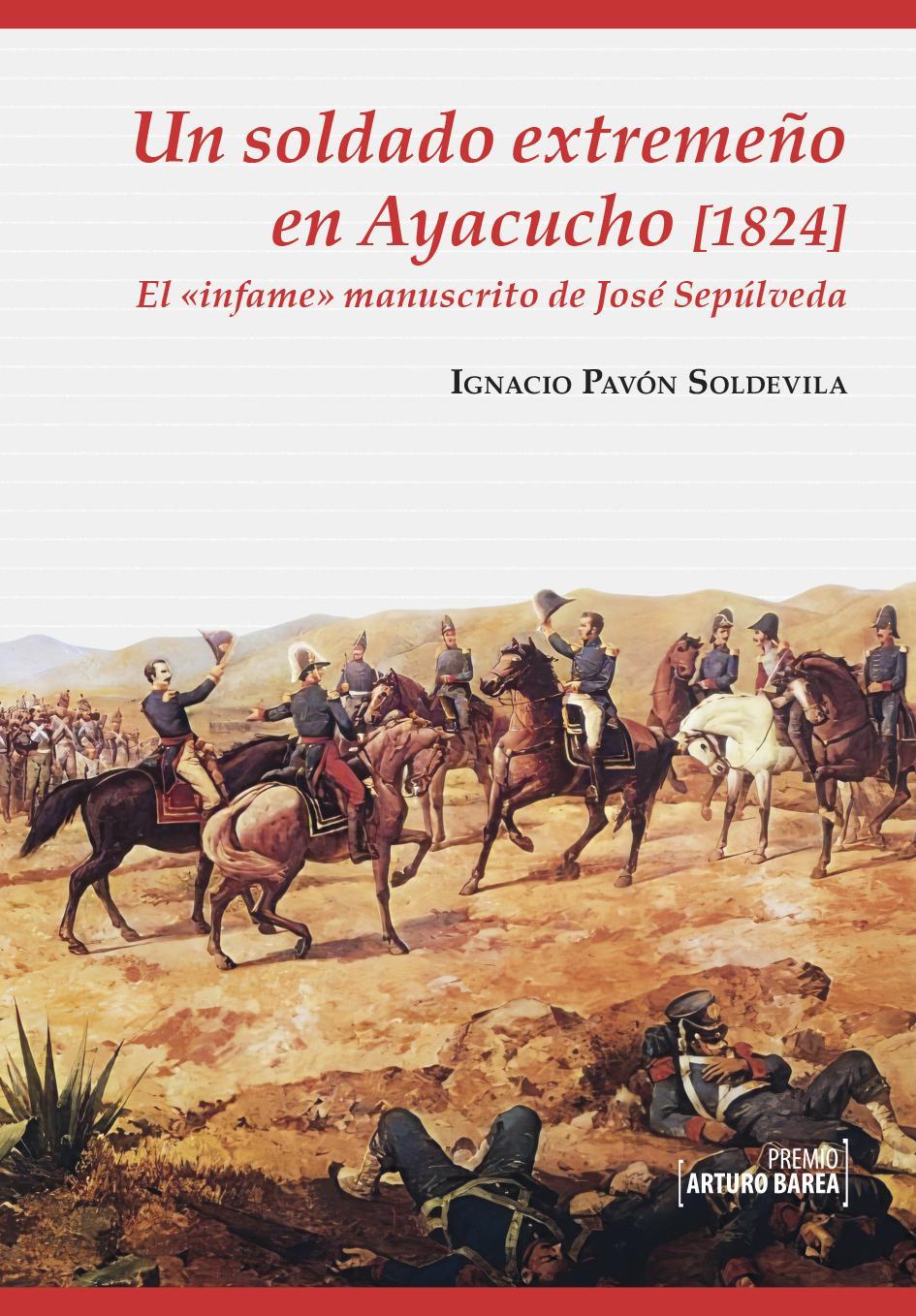 Un soldado extremeño en Ayacucho [1824]. El infame manuscrito de José Sepúlveda.